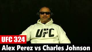 UFC 324: Alex Perez vs Charles Johnson PREDICTION