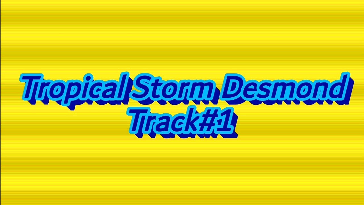 Tropical Storm Desmond Track#1