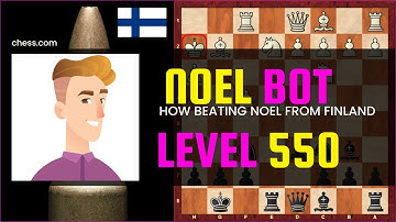 How Beating Noel Bot Level 550 - Chess Bots Finland