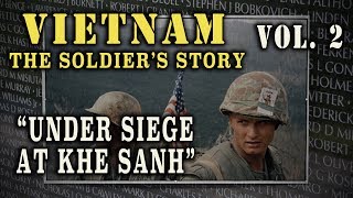 'Vietnam: The Soldier's Story' Doc. Vol. 2  'Under Siege at Khe Sanh'