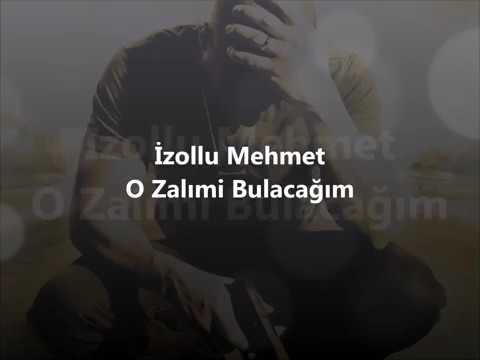 Izollu Mehmet o zalimi Bulacagim