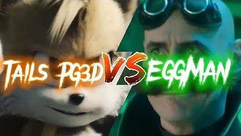 Tails PG3D Vs EggMan