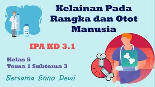 KELAS 5 TEMA 1 SUBTEMA 3 | IPA KD 3.1 | KELAINAN RANGKA DAN OTOT MANUSIA