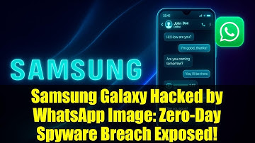 Samsung Galaxy Hacked by WhatsApp Image: Zero-Day Spyware Breach Exposed!
