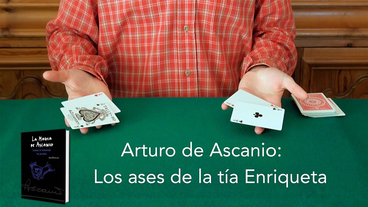 Arturo de Ascanio: los ases de la tía Enriqueta (Aunt Henriette's aces)