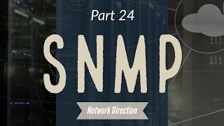 How SNMP Works | Network Fundamentals Part 24