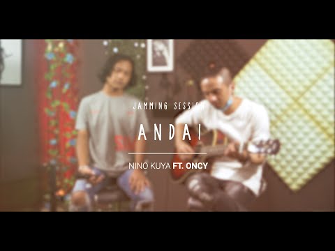 Nino Kuya Ft. Oncy - Andai | Jamming Session