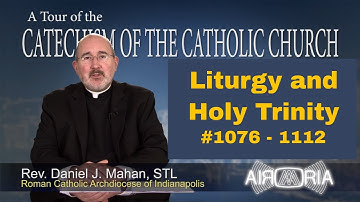 CCC 1076 - Liturgy and Holy Trinity - Catechism Tour #35