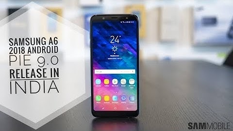 Samsung Galaxy A6 2018 android pie 9.0 release in india | Samsung one ui