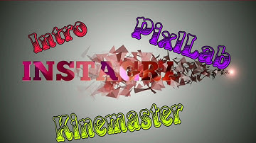 New intro Instagram||Kinemaster video editing || kinemaster tutorial || Pixellab