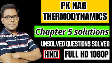 PK Nag solutions chapter 5 | PK Nag thermodynamics solutions | PK Nag solved #pknag #thermodynamics