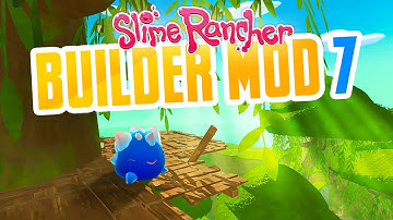 SLIME TREE HOUSE - Slime Rancher Mod Betterbuild part 7 - Custom Map in Slime Rancher