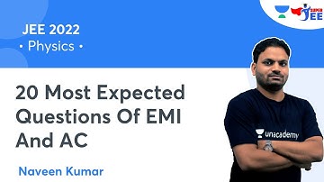 20 Most Expected Questions Of EMI And AC | JEE 2022 | Super JEE | Naveen Kumar
