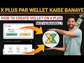 How to create account on x plus  x plus par wellet kaise banaye  x plus wellet  x plus