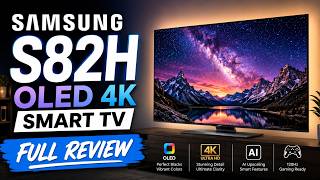 Samsung S82H OLED 4K Smart TV – Full Review & Performance Breakdown!