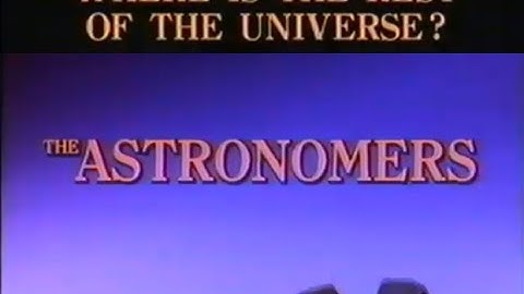 The Astronomers: Where is the Rest of the Universe? (1 of 6)