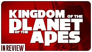 Kingdom of the Planet of the Apes In Review - Every Planet of the Apes Movie Ranked & Recapped