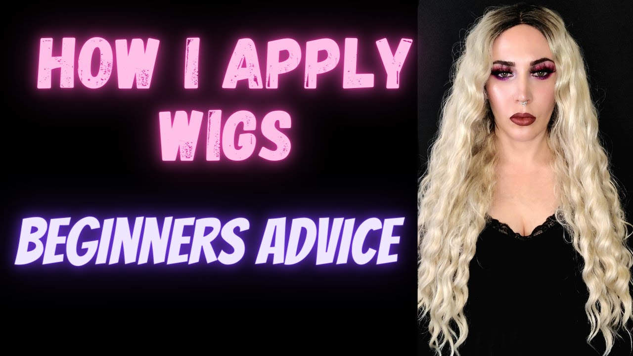 How I Apply My Wigs YouTube