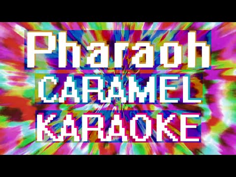 Pharaoh - Caramel (Караоке)