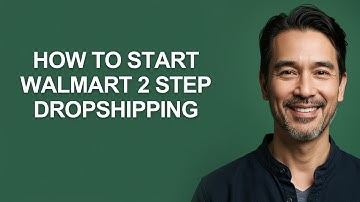 How to Start Walmart 2 Step Dropshipping - KevinHowTo