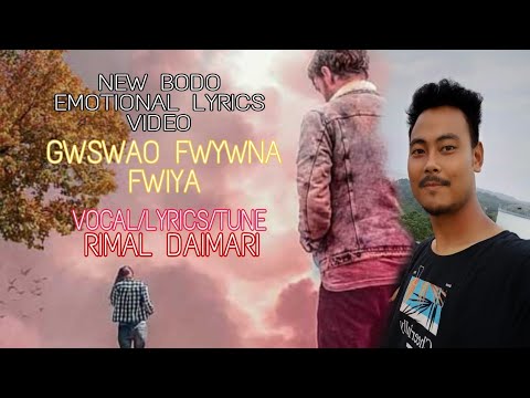 GWSWAO FWYWNA FWIYA  NEW BODO EMOTIONAL SONG LYRICS VIDEO  RIMAL DAIMARI