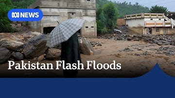Deadly monsoon: Hundreds killed in Pakistan flash floods and landslides | ABC NEWS