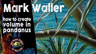 Painting volume in pandanus - tutorial with Mark Waller | Colour In Your Life Painting volume in pandanus - tutorial with Mark Waller | Colour In Your Life