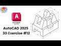 AutoCAD 3D modeling Exercise #12 using presspull command