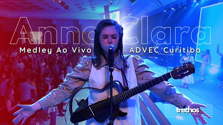 Anna Clara Rocha - A Ele a Glória, Yahweh Se Manifestará, Só Quero ver Você (Ao vivo ADVEC Curitiba)