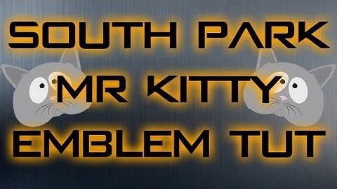 @SouthPark Mr. Kitty Emblem Tutorial [Black Ops 2]