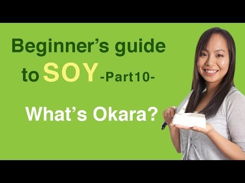 Beginner's guide to soy 10- What is okara?