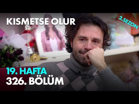 Kısmetse Olur 19. Hafta 326. Bölüm - Full Bölüm