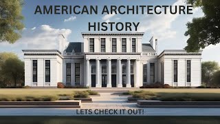The Evolution of American Architecture: From Colonial to Modern Marvels