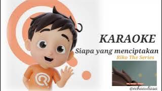 Karaoke Riko The Series - Siapa yang menciptakan