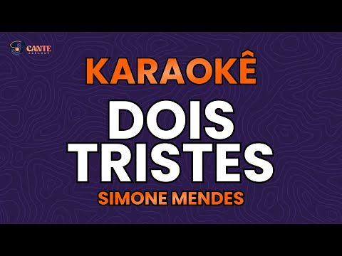 Video thumbnail for KARAOKÊ 🎤 - DOIS TRISTES - SIMONE MENDES - VERSÃO ARROCHA