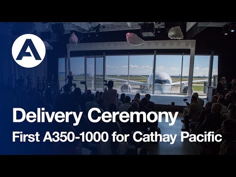 Delivery Ceremony: Cathay Pacific A350-1000