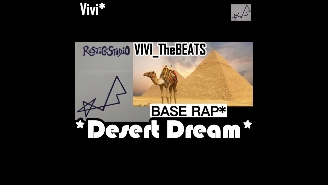 ▶BASE Rap🎤``Desert Dream🦎´´(R) Vivi👽*