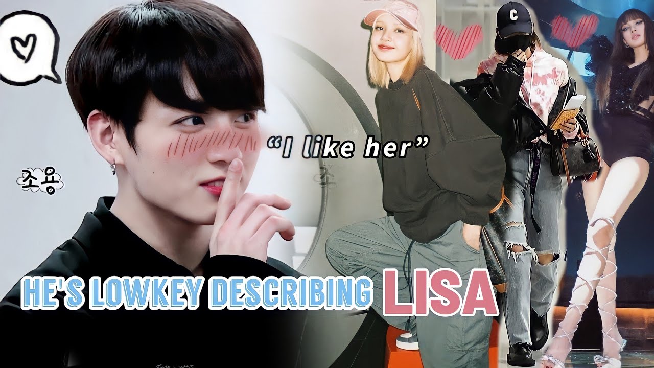 Liskook - Lisa as Jungkook’s Ideal girl, was Jungkook lowkey describing Lisa? 😱💯