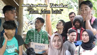 Realita hirup dilembur eps60 || Jalan_jalan batal