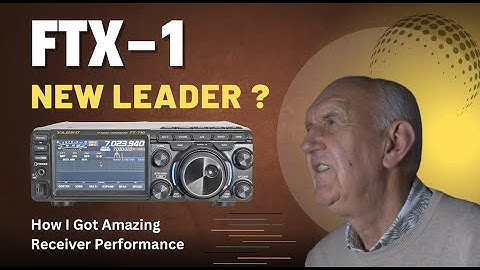 FTX 1 The Superb Receiver Performance and some optimisation.