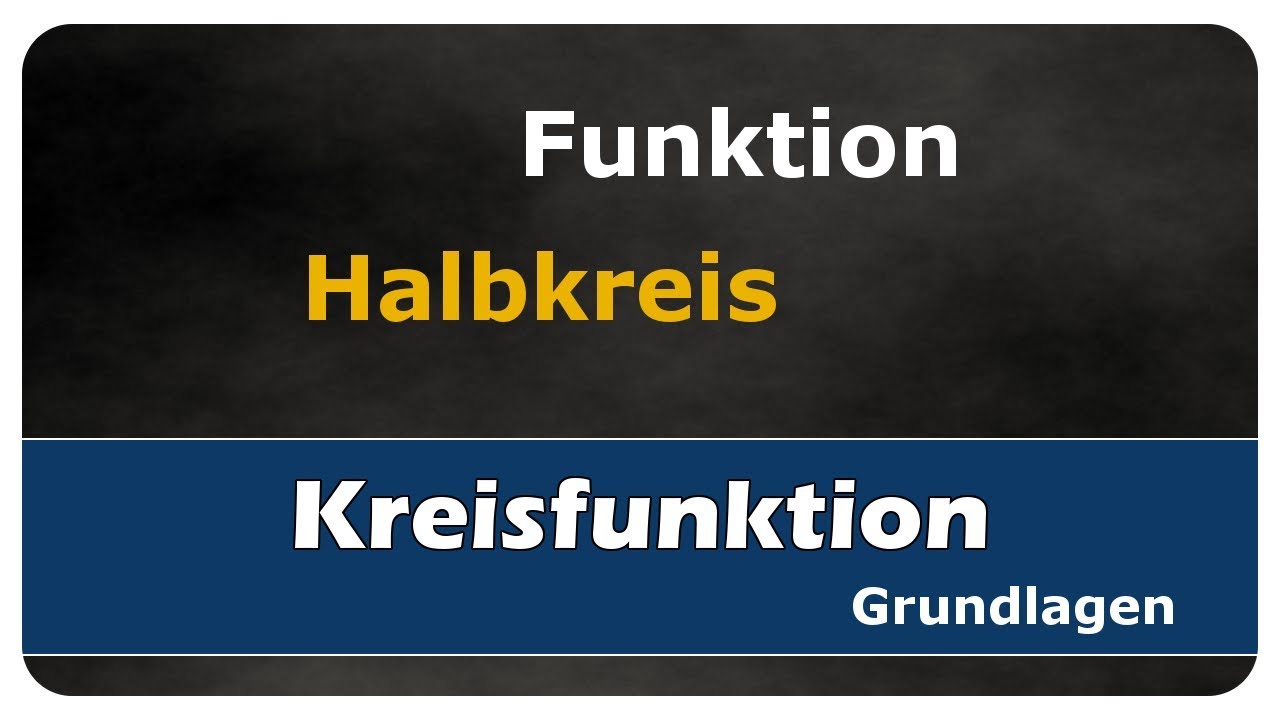 Vorschaubild zum Lernvideo "Let's Learn - Allgemeine Kreisfunktion / Funktion eines Halbkreises"