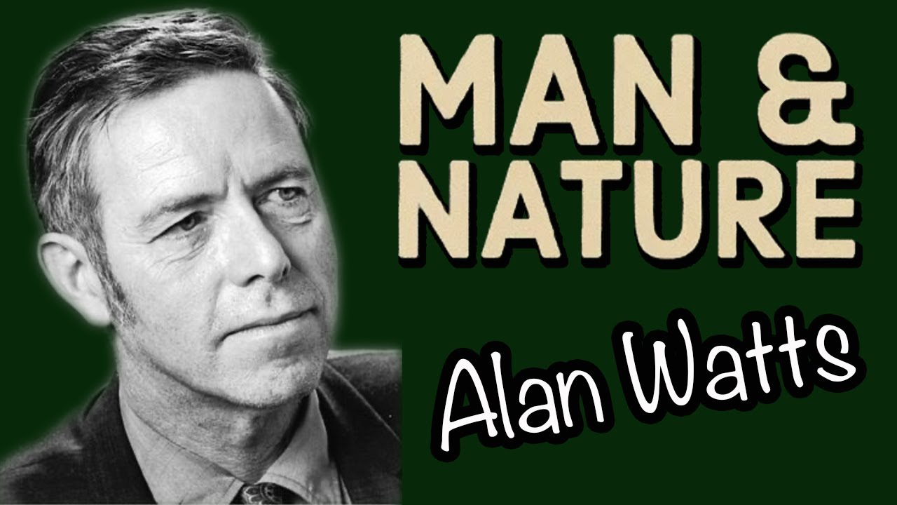 Wednesday Wisdom #10 | Alan Watts | Man and Nature | Why we are Connected to Nature and not Separate