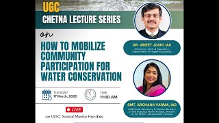 Ugc–chetna Lecture Series On How To Mobilize Community Participation For Water Conservation