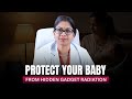 Protect Your Baby from Hidden Gadget Radiation #drkshilpireddy #eshield #gadgetsprotection