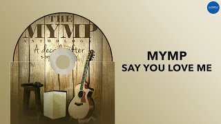 MYMP - Say You Love Me (Official Audio) chords