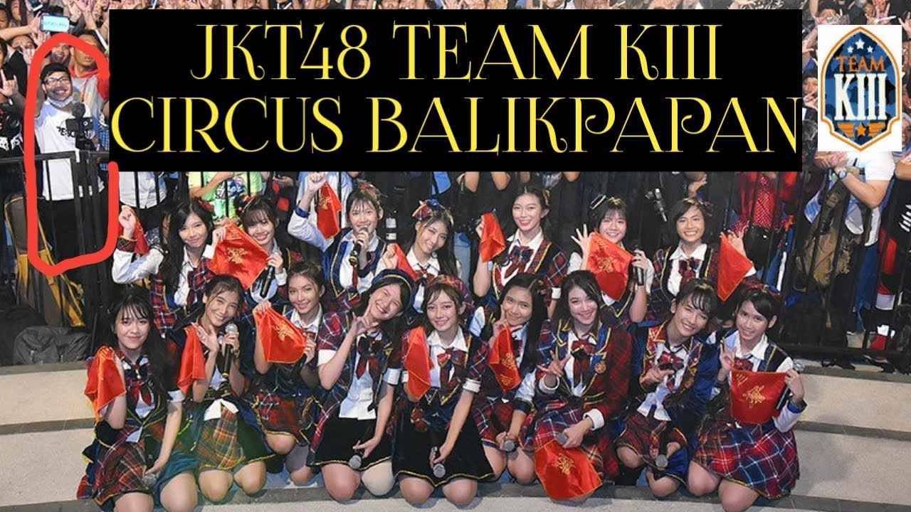FANCAM FULL Bag 1 || JKT48 Circus Balikpapan Team KIII (Campaign Sousenkyo Single Original & Games)