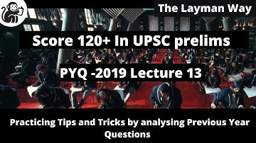 L13 : How to score 120+ In UPSC prelims | PYQ 2019 Analysis |Tips & Tricks to solve UPSC prelims MCQ