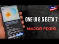 Samsung One UI 8.5 Beta 7 Update | Major Bug Fixes