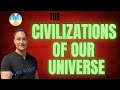 Civilizations within our universe