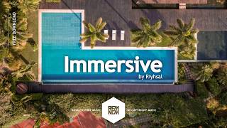 Immersive - Riyhsal | Royalty Free Music No Copyright Background Music For Videos | Tropical House